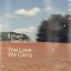 The Love We Carry