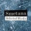 Smetana - Selected Works