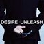 DESIRE : UNLEASH