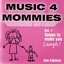 Music for Mommies Volume 1