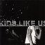 Kids Like Us