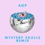 AOP (Mystery Skulls Remix)