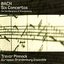 Bach: Six Concertos for the Margrave of Brandenburg