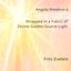 Angelic Presence 6: Wrapped in a Fabric of Divine Golden Source Light