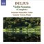 Delius, F.: Violin Sonatas (Complete)