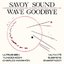 Savoy Sound - Wave Goodbye