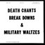 Volume II: Death Chants, Breakdowns And Military Waltzes
