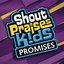 Shout Praises Kids: Promises