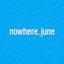nowhere, june