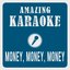 Money, Money, Money (Karaoke Version) (Originally Performed By Abba)