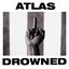 Atlas Drowned