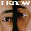 I Know
