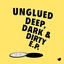 Deep, Dark & Dirty EP