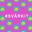 SVĀRKI?
