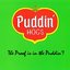 The Proof is in the Puddin'!