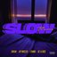 Slow (feat. Lyanno) [Remix]