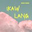 Ikaw Lang - Single