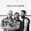 Walk on Water - Single