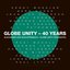 Globe Unity - 40 Years
