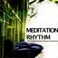 Meditation Rhythms - Relaxing Deep House Grooves