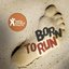 Born To Run : ideal for running, jogging, treadmill, cardio machines and general fitness