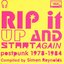 Rip It Up And Start Again: Post Punk 1978-1984