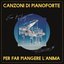 Canzoni di pianoforte per far piangere l'anima