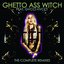 Ghetto Ass Witch: The Complete Remixes