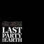 Last party on earth