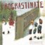 Procrastinate