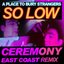 So Low (Ceremony East Coast Remix)