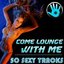 Come Lounge With Me