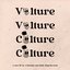 Vulture Vulture Culture Culture