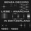 Senza Decoro: Liebe + Anarchia / Switzerland 1980-1990