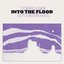 Into The Flood