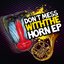 Don't Mess With The Horn EP