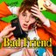 bad friend - Single