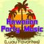 Hawaiian Party Music (Luau Favorites)