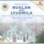Glinka: Ruslan and Lyudmila, Op. 5