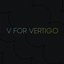 V for Vertigo