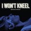 I Won't Kneel