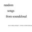 random songs from soundcloud
