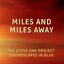 Miles and Miles Away
