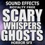 Scary Whispers, Ghosts, Horror Sound Effects
