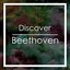 Discover Beethoven