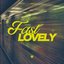 Fast Lovely