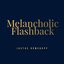 Melancholic Flashback