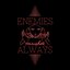 Enemies Always