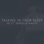 Talking In Your Sleep