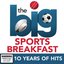 The Big Sports Breakfast 10 Years of Hits